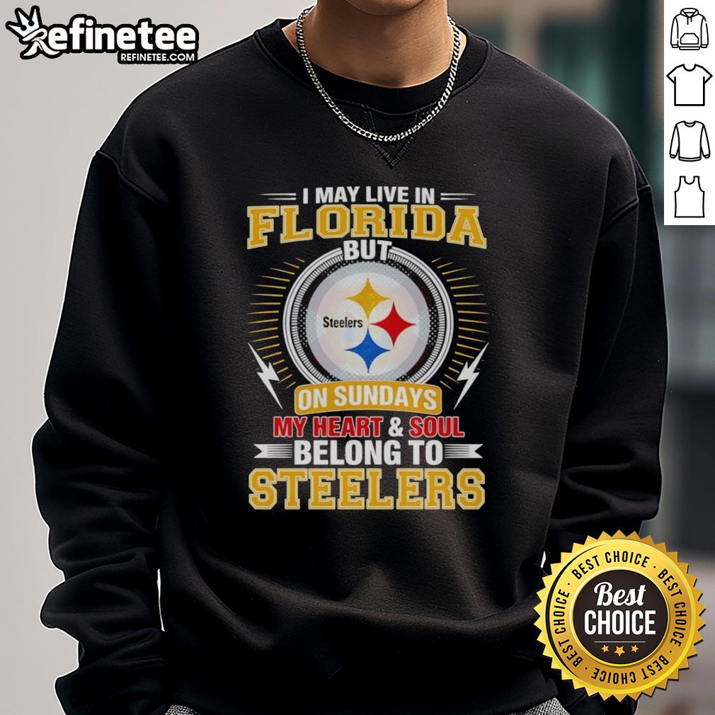 pretty-pittsburgh-steelers-i-may-live-in-florida-but-on-sundays-my-heart-and-soul-belong-to-steelers-sweatshirt Cozy sweatshirt with 'I May Live in Florida But My Heart Belongs to Steelers' design, perfect for Pittsburgh Steelers fans.