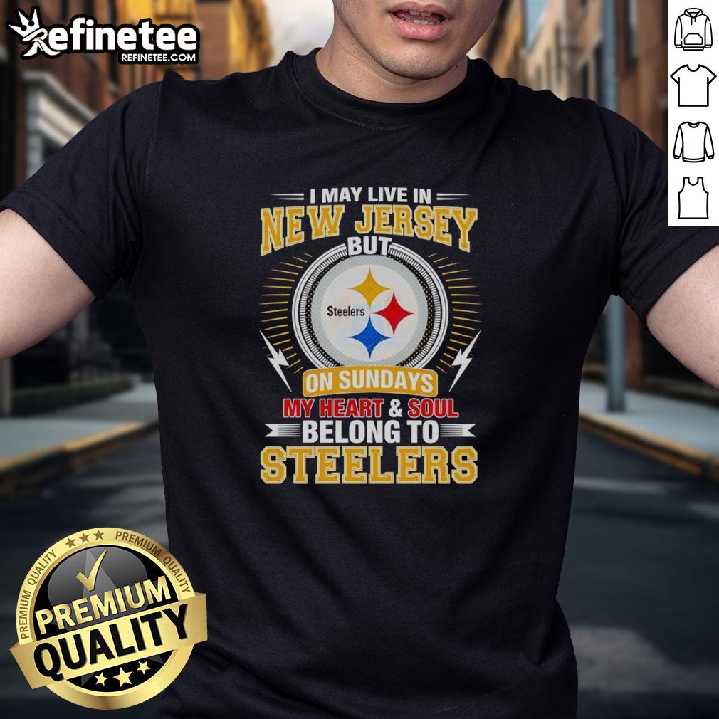 pretty-pittsburgh-steelers-i-may-live-in-new-jersey-but-on-sundays-my-heart-and-soul-belong-to-steelers-t-shirt Alt Text: Pretty Pittsburgh Steelers T-shirt - I may live in New Jersey, but my heart belongs to the Steelers on Sundays.