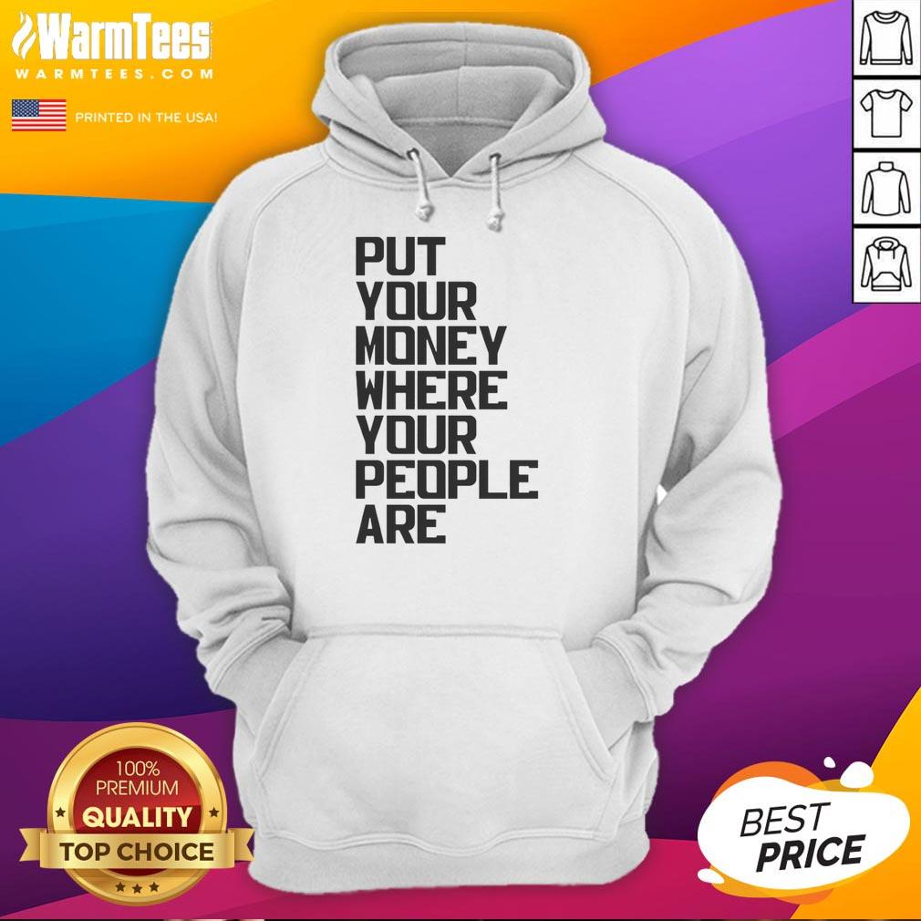 pretty-put-your-money-where-your-people-are-hoodie Pretty Put Your Money Where Your People Are Hoodie in vibrant color, showcasing a trendy design for casual wear.