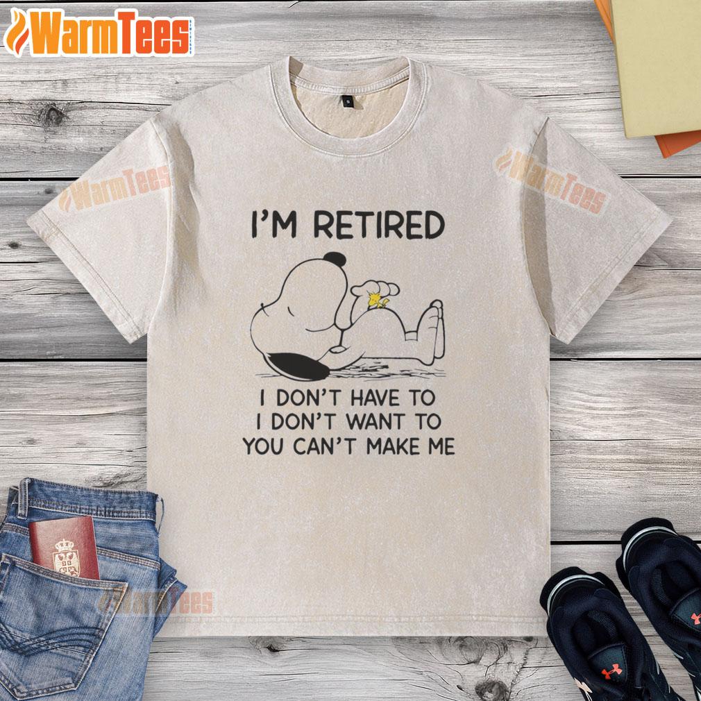 pretty-snoopy-and-woodstock-im-retired-i-dont-have-to-i-dont-want-to-you-cant-make-me-washed-t-shirt Pretty Snoopy And Woodstock I'm Retired I Don't Have To I Don't Want To You Can't Make Me T-Shirt - Image 6