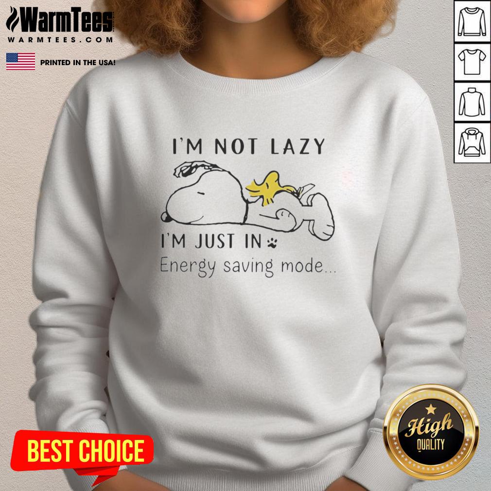 pretty-snoopy-and-woodstock-sleeping-im-not-lazy-im-just-in-energy-saving-mode-sweatshirt Cozy sweatshirt featuring Snoopy and Woodstock with the phrase 'I'm not lazy, I'm just in energy saving mode'.