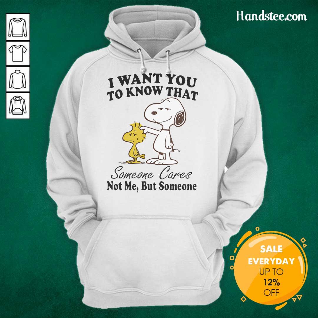 pretty-snoopy-i-want-you-to-know-that-someone-cares-not-me-but-someone-hoodie Pretty Snoopy hoodie with 'I want you to know that someone cares' design, perfect for casual wear and gifts.