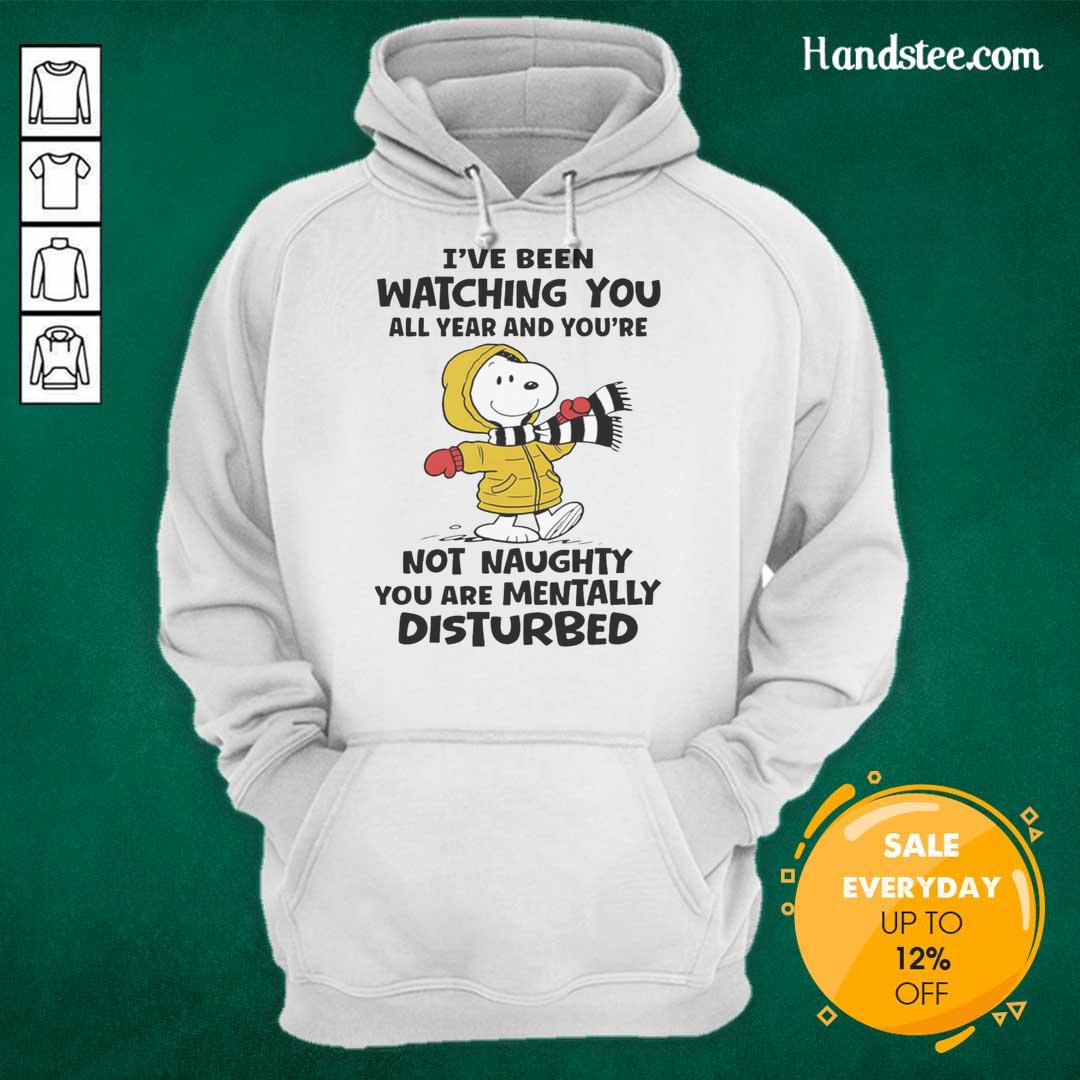 pretty-snoopy-ive-been-watching-you-all-year-and-youre-not-naughty-you-are-mentally-disturbed-hoodie Alt Text: Cozy 'Pretty Snoopy I've Been Watching You' hoodie, perfect for fun holiday vibes and a unique gift for fans.