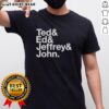 Pretty Ted Ed and Jeffrey John T-Shirt featuring vibrant graphics and unique design, perfect for casual wear enthusiasts.