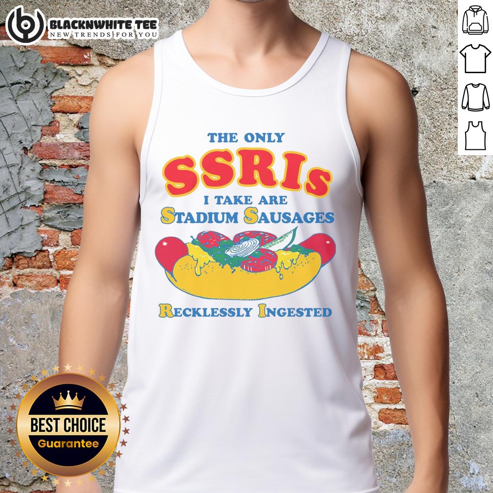 Pretty The Only Ssris I Take Are Stadium Sausages Recklessly Ingested Tank Top Woman wearing 'The Only SSRIs I Take Are Stadium Sausages' tank top, enjoying a day at the stadium.