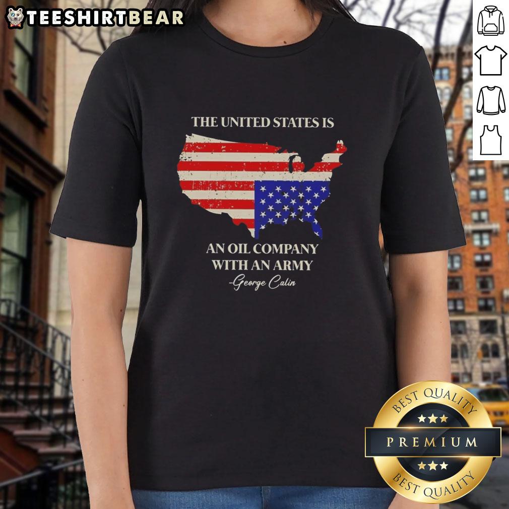 pretty-the-united-states-is-an-oil-company-with-an-army-george-calin-ladies-tee Pretty The United States Is An Oil Company With An Army George Carlin Ladies Tee featuring a bold graphic design.