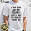 Funny 'Pretty U Think U Can Hurt My Feelings' T-Shirt featuring a Fleshlight design, perfect for humorous gifts.