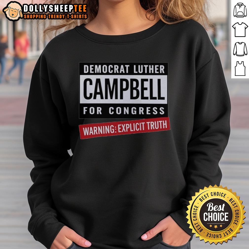 Pretty Warning Explicit Truth Democrat Luther Campbell For Congress Sweatshirt Democrat Luther Campbell For Congress sweatshirt featuring the slogan 'Pretty Warning Explicit Truth' in bold lettering.