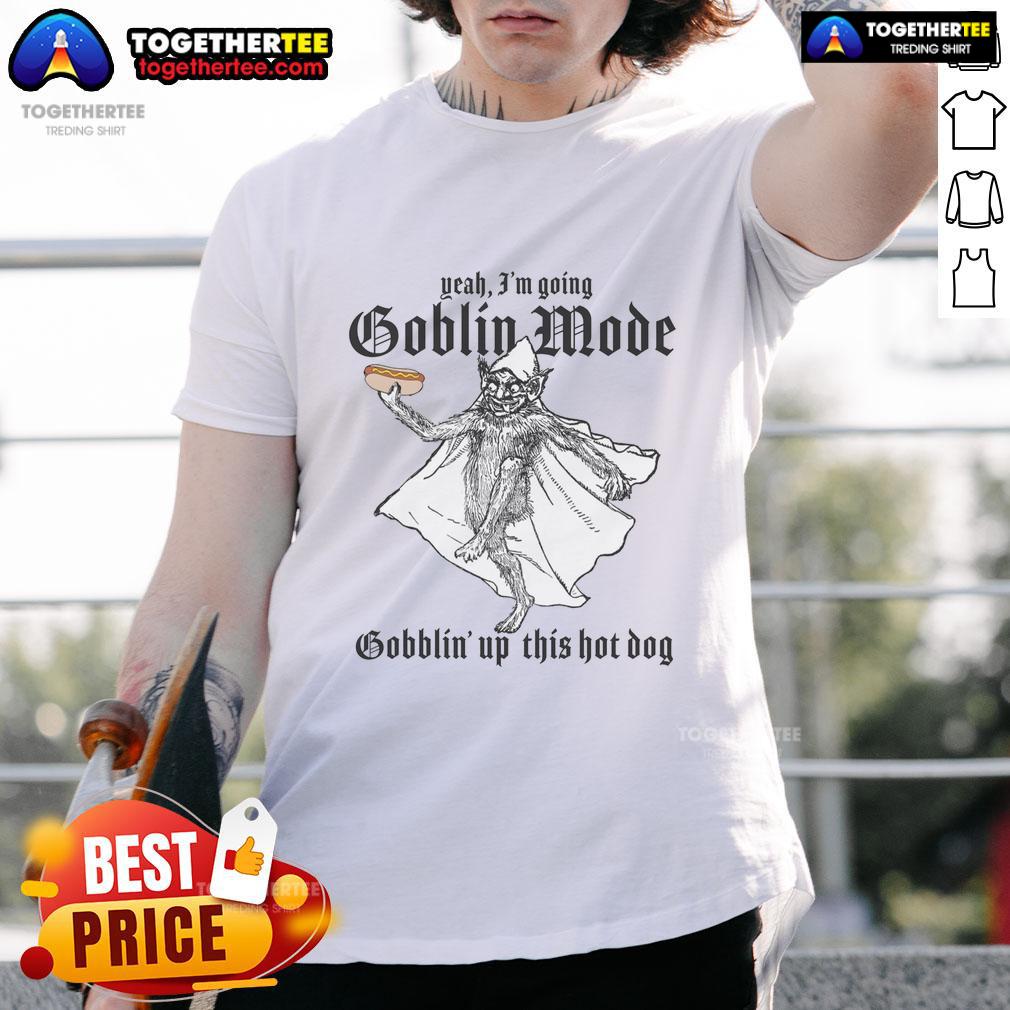 Pretty Yeah I'M Going Goblin Mode Gobblin' Up This Hot Dog T Shirt Funny 'Goblin Mode' hot dog t-shirt featuring playful goblin graphics, perfect for food lovers and humor enthusiasts.