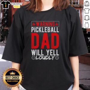 Original Warning Pickleball Dad Will Yell Loudly Pickleball Dad T-Shirt - Image 3