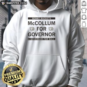 Alt Text: Official Benny Buckets McCollum for Governor hoodie featuring 'A Governor for All' slogan in bold design.