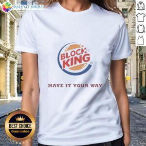Nice Block King Have It Your Way Hamburger Logo on a stylish ladies tee, perfect for casual dining enthusiasts.