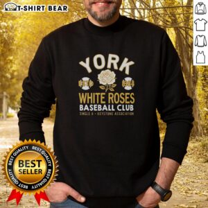 Good York White Roses Baseball Club Estd 1884 sweatshirt featuring a classic design and vibrant colors.
