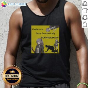 Awesome I Believe In Sexy German Lady Supremacy Ump 45 Girls Frontline Tank Top featuring bold graphic design.