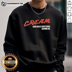 Good Cream Cash Rules Everything Around Me sweatshirt featuring a stylish design and comfortable fit for casual wear.