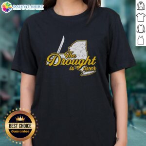Top-The-Drought-Is-Over Ladies Tee featuring a stylish design celebrating the end of drought, perfect for casual outfits.