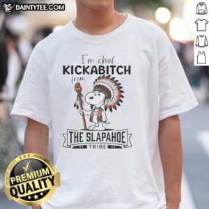 Nice I'M Chief Kickabitch Snoopy From The Slapahoe T-Shirt featuring a playful Snoopy design on a stylish shirt.