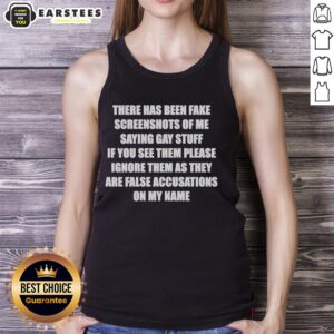 Original tank top featuring the phrase 'There Has Been Fake Screenshots of Me Saying Gay Stuff' in vibrant colors.