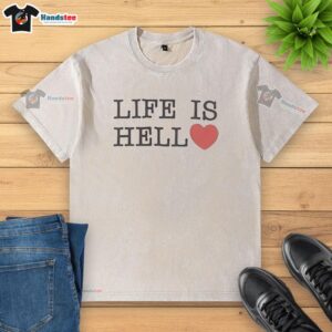 Official Life Is Hell heart shape washed t-shirt in soft fabric, showcasing a unique design perfect for casual wear.