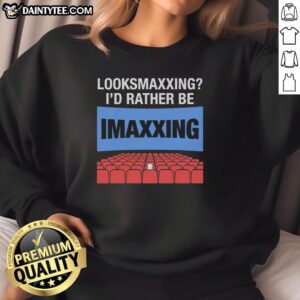 Trendy Nice Looksmaxxing sweatshirt with 'I'd Rather Be Movie Maxxing' print, perfect for casual outings and movie lovers.