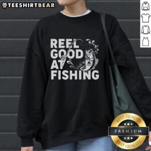 Awesome Reel Good at Fishing Sweatshirt featuring a fun fishing graphic, perfect for fishing enthusiasts and casual wear.