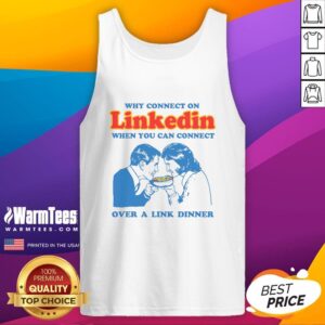 Funny tank top design: 'Why connect on LinkedIn when you can connect over a link dinner?' Perfect for casual outings.