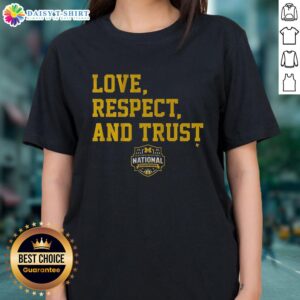 Good Michigan Wolverines MBB 2026 National Champions tee showcasing love, respect, and trust for fans.