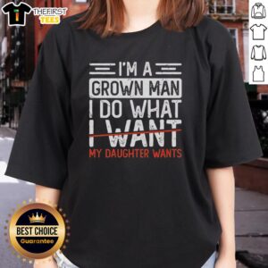 Premium 'I'm A Grown Man, I Do What My Daughter Wants' retro ladies tee featuring a stylish design and comfortable fit.