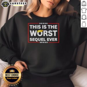 Good This Is The Worst Sequel Ever sweatshirt in a stylish design, perfect for casual wear and movie lovers.