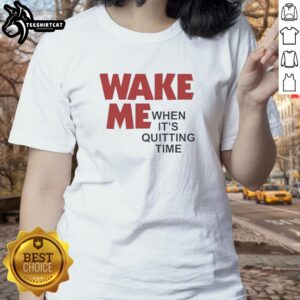 Original Wake Me When It's Quitting Time Ladies Tee in vibrant colors, perfect for casual wear and expressing workday humor.