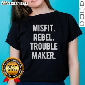Alt Text: Good Misfit Rebel Trouble Maker Ladies Tee featuring a bold graphic design on a stylish women's t-shirt.
