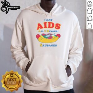 Cozy hoodie featuring 'Top I Got Aids All I Devour Sausages' graphic, perfect for casual wear and statement fashion.