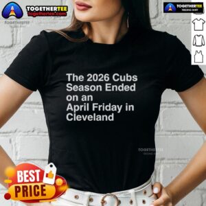 Hot 2026 Cubs season ended on an April Friday in Cleveland, featuring a stylish ladies tee design.