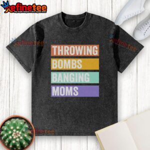 Alt Text: Retro washed t-shirt featuring Pretty Throwing Bombs Banging Moms design, perfect for stylish moms and casual wear.