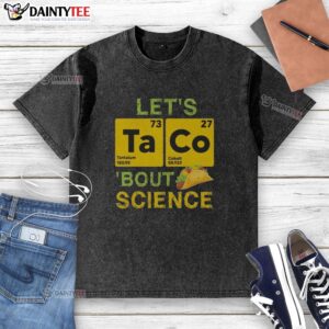 Funny 'Let's Taco Bout Science' washed t-shirt featuring a taco and science-themed graphics for casual wear.