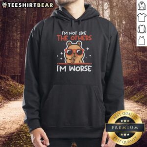 Top Im Not Like The Others Im Worse Capybara Hoodie featuring a cute capybara graphic on a cozy hoodie.