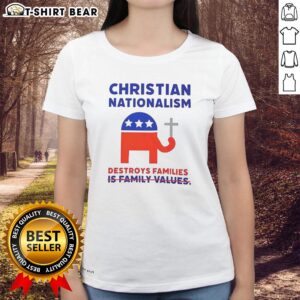 Nice Christian Nationalism Destroys Families Ladies Tee showcasing a bold graphic design promoting awareness of family impact.