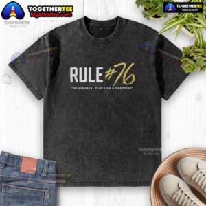 Top Rule 76 No Excuses Play Like A Champion washed t-shirt, perfect for sports enthusiasts and motivational wear.