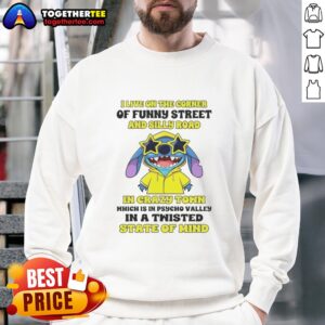 Alt Text: Awesome Stitch sweatshirt featuring 'I Live on the Corner of Funny Street and Silly Road in Crazy Town' design.