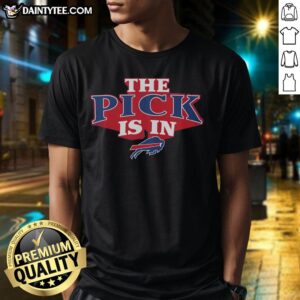 Awesome Buffalo Bills Pick Is In T-Shirt featuring bold team graphics, perfect for NFL fans and game day celebrations.