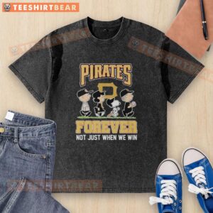 Alt Text: Pretty Peanuts characters on a Pittsburgh Pirates MLB t-shirt: 'Forever, Not Just When We Win' design.