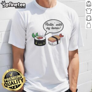 Alt Text: Pretty Rollin With My Homie T-Shirt featuring bold graphic text on a stylish, casual tee, perfect for friends.