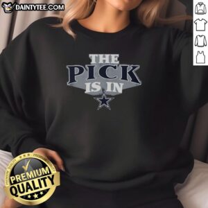 Awesome Dallas Cowboys Pick Is In Sweatshirt featuring bold team graphics, perfect for fans showing support.