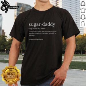 Awesome Sugar Daddy Noun Meaning Definition T-Shirt featuring a stylish graphic design, perfect for casual wear.