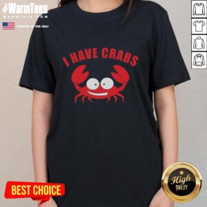 Awesome I Have Crabs Crab Fisherman Ladies Tee featuring a fun crab graphic, perfect for sea lovers and fishing enthusiasts.