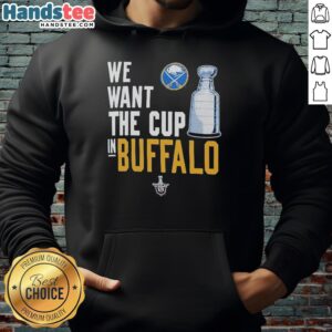Buffalo Sabres logo hoodie featuring 'We Want The Cup' design, perfect for fans supporting their team in style.