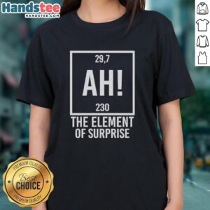 Top-Ah-The-Element-Of-Surprise Ladies Tee featuring a fun graphic design, perfect for casual wear and stylish outfits.