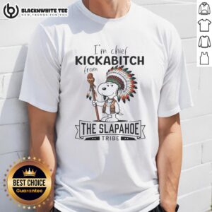 Good I'M Chief Kickabitch Snoopy From The Slapahoe T-Shirt featuring a playful Snoopy graphic and bold text design.