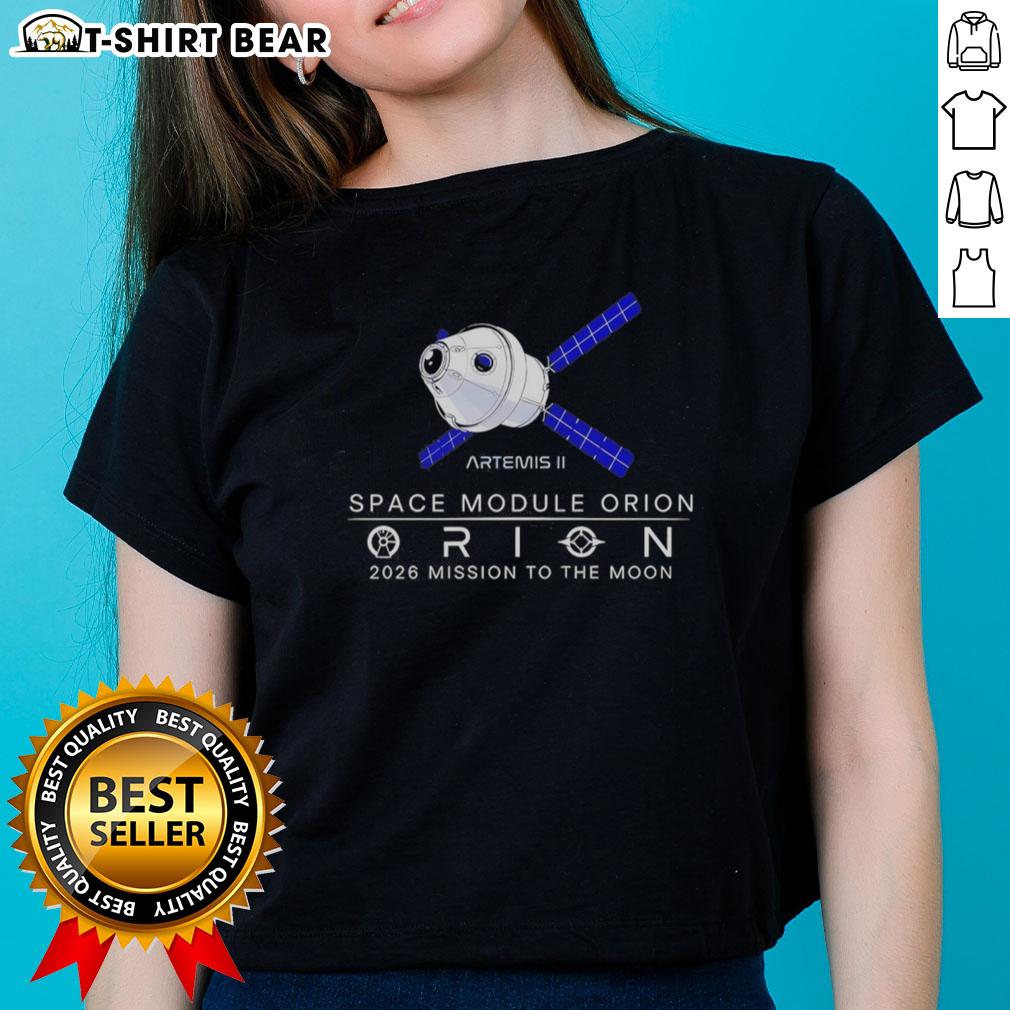 Top Artemis Ii Space Module Orion 2026 Mission To The Moon Ladies Tee Top Artemis II space module Orion 2026 mission to the Moon ladies tee featuring stylish design and space exploration theme.