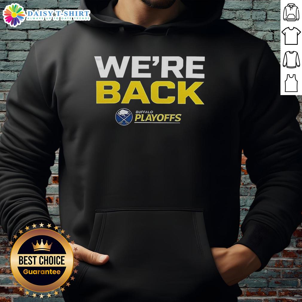 Top Buffalo Sabres We Are Back 2026 Stanley Cup Playoffs Hoodie Buffalo Sabres 'We Are Back' hoodie for the 2026 Stanley Cup Playoffs, featuring team colors and logo.